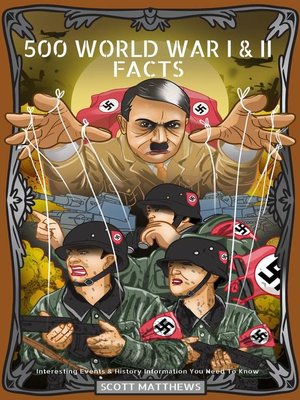 cover image of 500 World War 1 & 2 Facts--Interesting Events & History Information You Need to Know